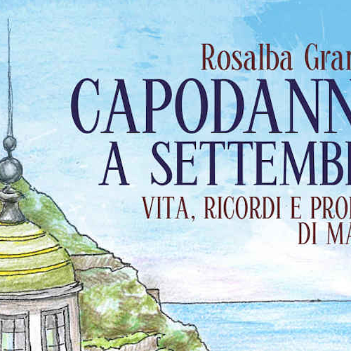 “Capodanno a settembre”: nel libro di Rosalba Granata ricordi e profumi di Maiori