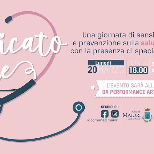 “Dedicato a te”, 20 marzo a Maiori una giornata di sensibilizzazione sulla salute al femminile