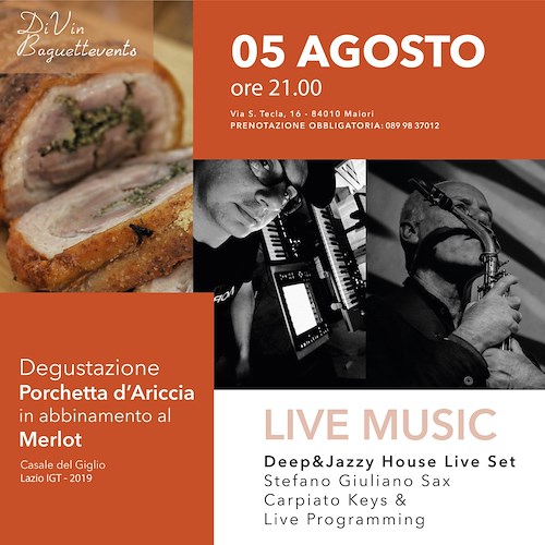 Giovedì 5 agosto al "DiVin Baguette" di Maiori si degusta la porchetta di Ariccia con Stefano Giuliano al sax
