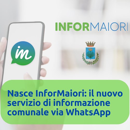 Nasce “InforMaiori”, servizio di informazione comunale via WhatsApp /COME FUNZIONA E COME ISCRIVERSI